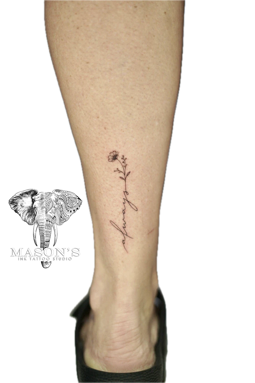 Fine Line Floral Script Tattoo Design: Small calf tattoo of a flower stem with the word 'always'